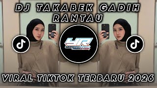 Download lagu DJ TAKABEK GADIH RANTAU • VIRAL TIKTOK TERBARU 2026 ( Yordan Remix Scr ) mp3