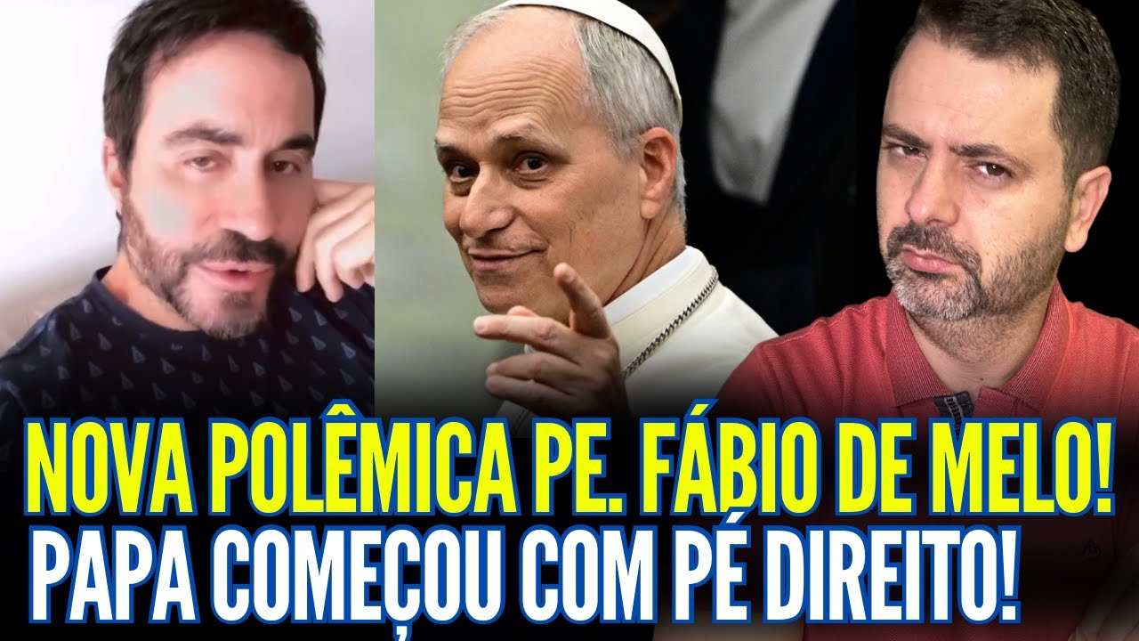 MAIS UMA POLÊMICA DO PADRE FÁBIO DE MELO!! PAPA LEÃO COMEÇOU COM PÉ DIREITO NAS NOMEAÇÕES!!