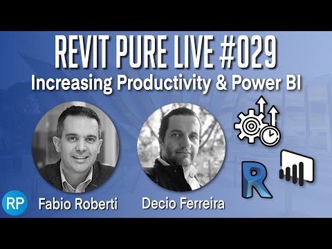 Revit Pure Live #029 - Increasing Productivity & Power BI with Fabio & Decio