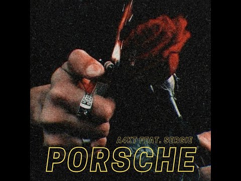 a4KT x SERGIE - PORSCHE (prod by JS)