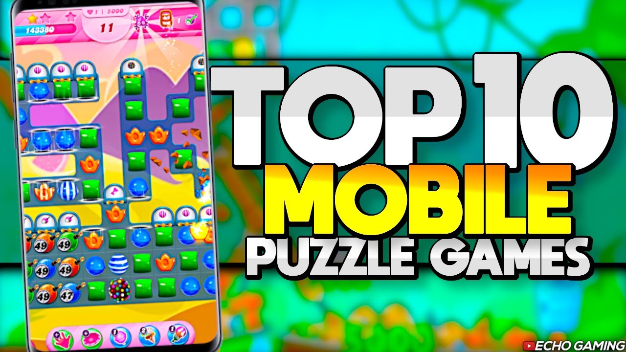 Top 10 BEST Mobile Puzzle games