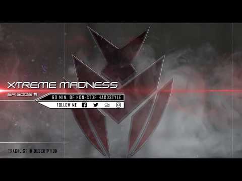 #01 | Xtreme Madness | Euphoric, Raw and Hardcore Megamix