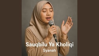 Download lagu Sauqbilu Ya Kholiqi mp3 Download lagu Sauqbilu Ya Kholiqi mp3
