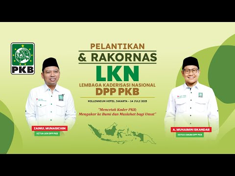 PELANTIKAN DAN RAKORNAS LEMBAGA KADERISASI NASIONAL DPP PKB
