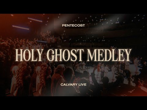 Holy Ghost Medley | Calvary Tabernacle Live