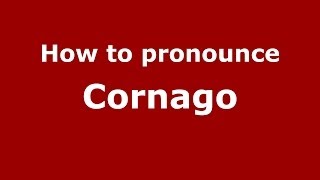 How to pronounce Cornago