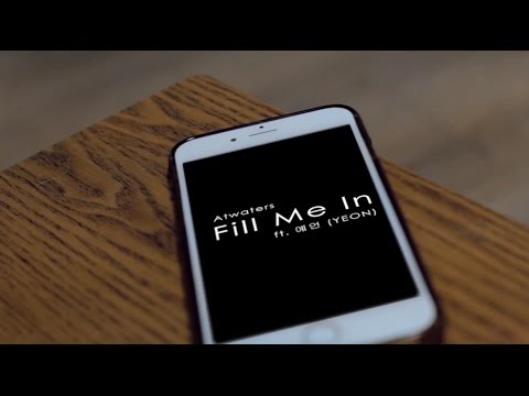 Atwaters - Fill Me In  ft. Yeon (Official Video) Video