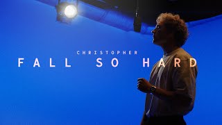 Christopher - Fall So Hard (Official Acoustic Version)
