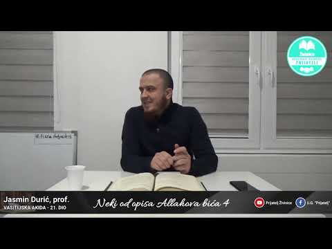 Neki od opisa Allahova bića 4 - Komentar Vasitijske akide - 21. dio - Jasmin Durić, prof.