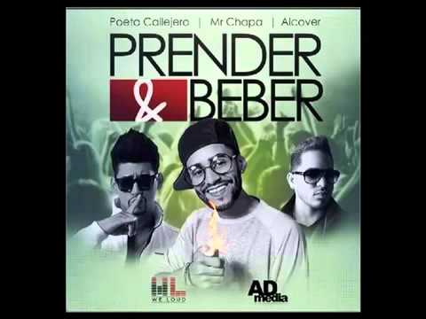 Poeta Callejero Ft Mr Chapa & Alcover Prender & Beber