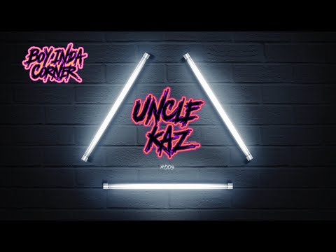 Boy InDa Corner 005 - Uncle Kaz