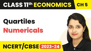 Quartiles Numericals - Measures of Central Tendency | Class 11 Economics - Statistics