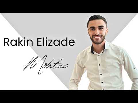 Rakin Elizade - Möhtacam