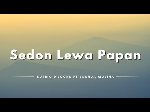 Sedon Lewa Papan - Sutrio D'jocks ft Joshua Molina (Lyrics/Lirik Lagu)