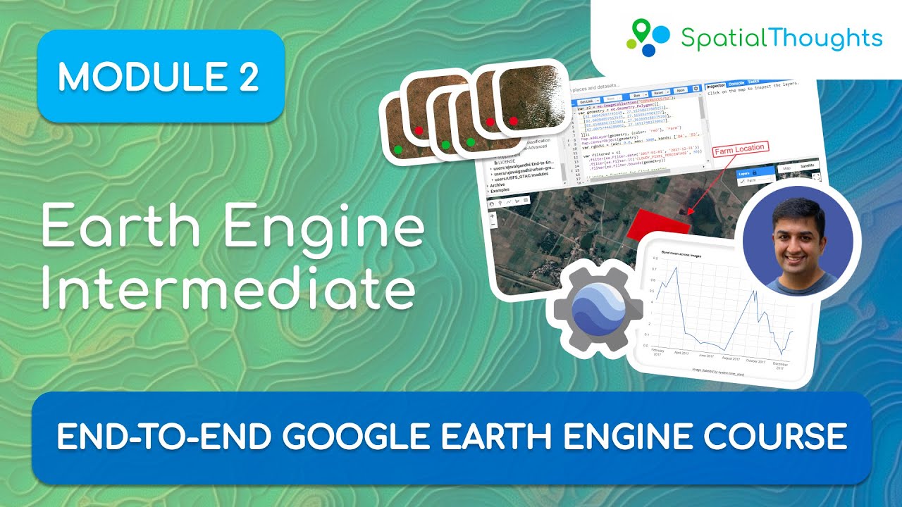 Module 2: Earth Engine Intermediate - End-to-End GEE