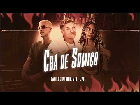 DANILO CHATINHO, MIH  JALL  -  CHÁ DE SUMIÇO (Brega Funk)