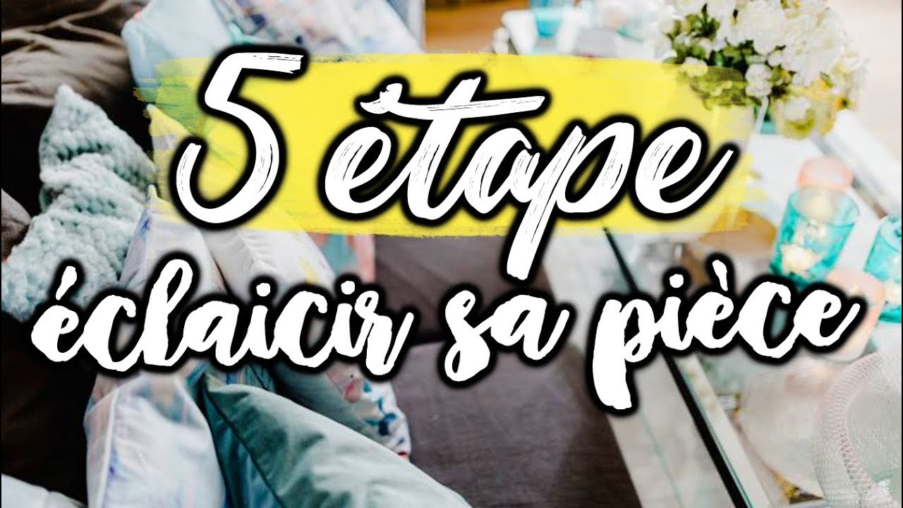 PIÈCE SOMBRE COMMENT ÉCLAIRCIR 5 étapes indispensables !