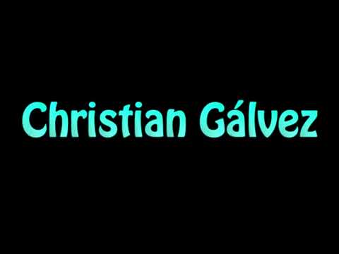 Learn How To Pronounce Christian Galvez