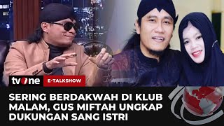 Download lagu Gus Miftah Ceritakan Dukungan Istrinya saat Berdakwah di Klub Malam | E-Talkshow tvOne mp3