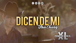 Dicen De Mi - Ulices Chaidez (En Vivo)