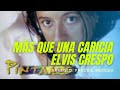 Más Que Una Caricia - Elvis Crespo - Píntame