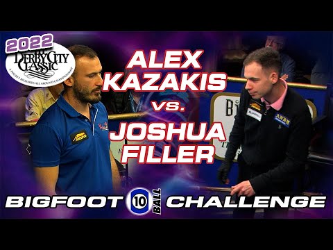 10-BALL - JOSHUA FILLER VS ALEX KAZAKIS - 2022 DERBY CITY CLASSIC  BIG FOOT CHALLENGE