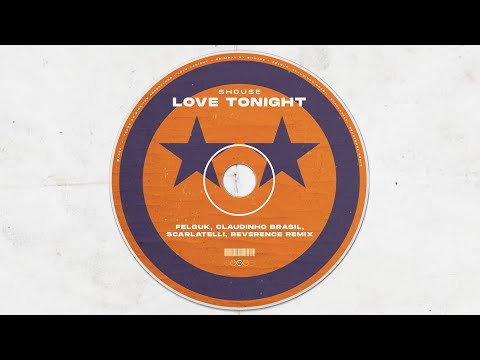 Shouse - Love Tonight (Felguk, Claudinho Brasil, Scarlatelli, Reverence Remix) FREE DOWNLOAD