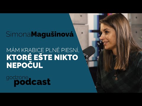 MÁM KRABICE PLNÉ PIESNÍ, KTORÉ EŠTE NIKTO NEPOČUL - SIMONA MAGUŠÍNOVÁ | GODZONE PODCAST FLEŠBEKY