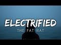 The Fat Rat - Electrified (Lyrics)
