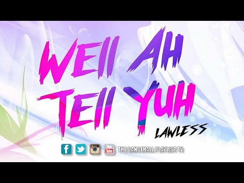 Lawless - Well Ah Tell Yuh (Bend Yuh Back) 2016