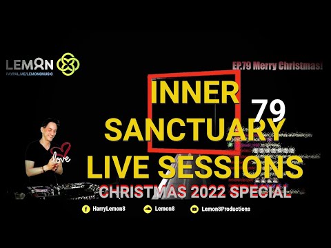 Inner Sanctuary Live Sessions EP 79  -Christmas 2022 -Progressive House / Melodic Techno