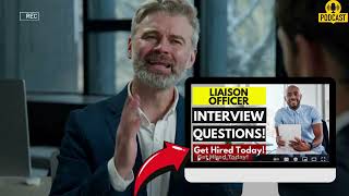 Liaison Officer Interview Questions and Answers | How To Ace Your Liaison Interview Questions