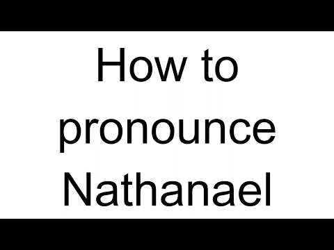 How to Pronounce Nathanael (English)