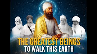 The Greatest Beings To Walk This Earth - By Bhai Sukhdeep Singh