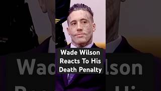 Wade Wilson Reacts To His Death Penalty