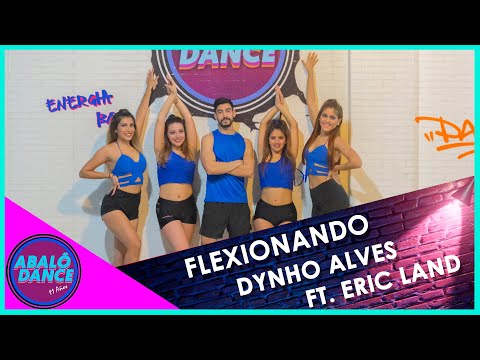 Flexionando - Dynho Alves e Eric Land  Ft. GR6 Explode DG  Batidão Stronda | Coreografia Abalô Dance