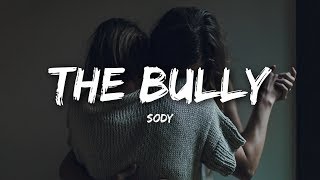 Sody - The Bully (Lyrics)