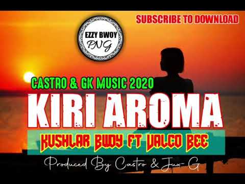 KIRI AROMA 2k20(KUSHLAR BWOY & VALCO BEE)Prod by Castro & Juxz G
