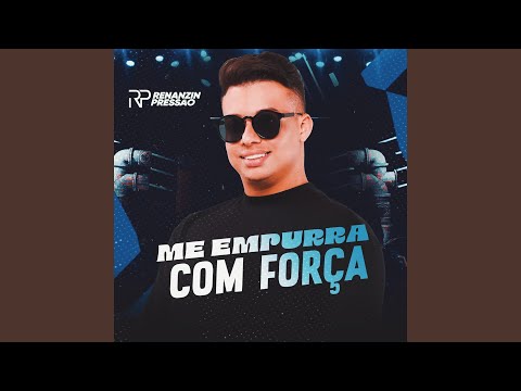 Me Empurra com Força