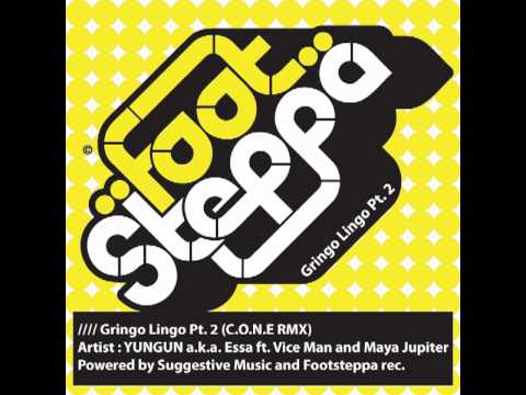 gringo lingo pt. 2 Yungun a.k.a Essa ft. Vice man and Maya Jupiter(C.O.N.E remix)
