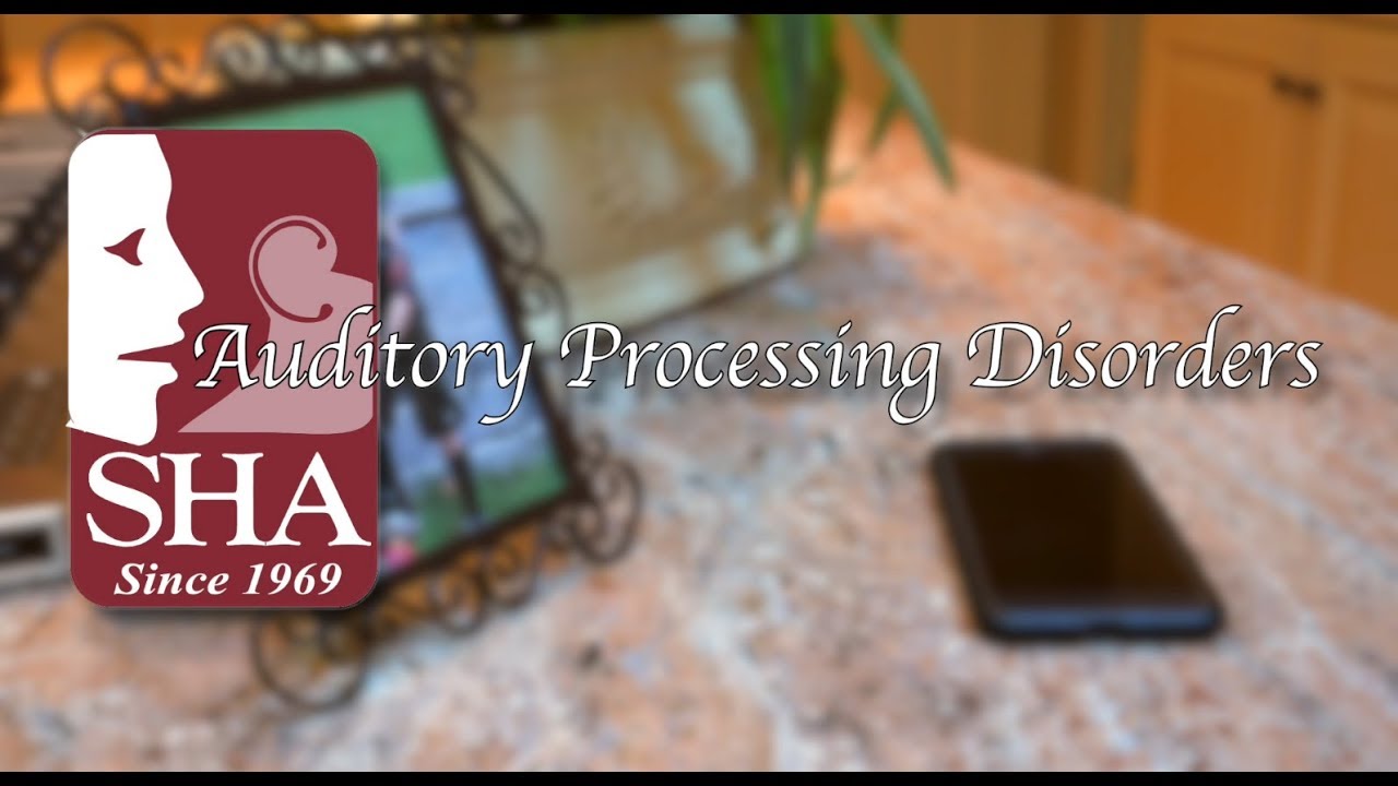 Auditory Processing Disorders: Speech And Hearing Associates