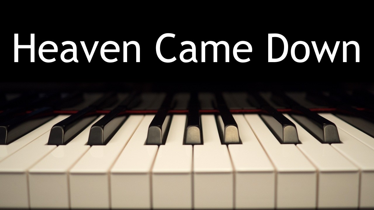 Heaven Came Down - piano instrumental hymn with lyrics