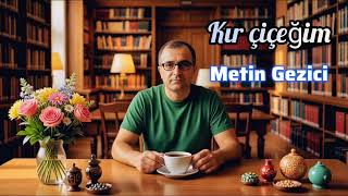 Thumbnail - Metin Gezici | kır çiçeğim