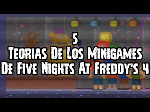 5 Teorias De Los Minigames De Five Nights At Freddy's 4 | FNAF 4