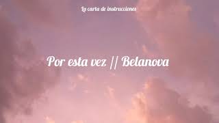 Por esta vez // Belanova [Letra]