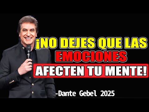NO TE GUÍES POR TUS SENTIMIENTOS! - Dante Gebel Predicas 2025