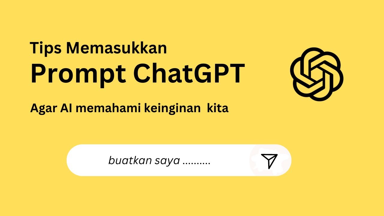 5 Tips Memasukkan Prompt ChatGPT (Agar AI Paham Perintah Kita)