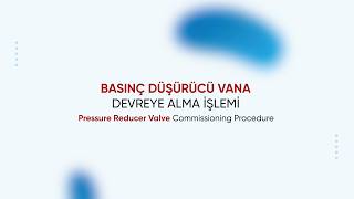 Basınç Düşürücü Vana Devreye Alma - Pressure Reducer Valve Commissioni