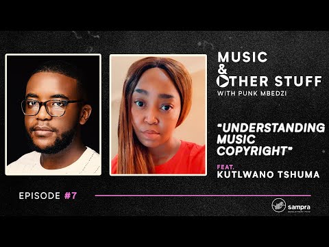 Kutlwano Tshuma: "Understanding Music Rights" | Music & Other Stuff with Punk Mbedzi