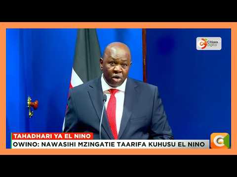 Owino awataka Wakenya kuzingatia taarifa kuhusu El Niño